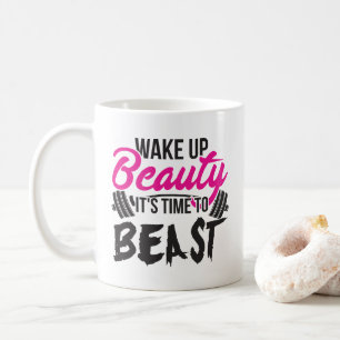 Women's Fitness - Wake Up Beauty, Time To Beast Coffee Mug
