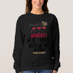 Womens Flamingo Sarcastic Quote Pink Flamingos Co Sweatshirt