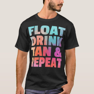 Womens Float Drink Tan Repeat Summer Beach Swimmin T-Shirt