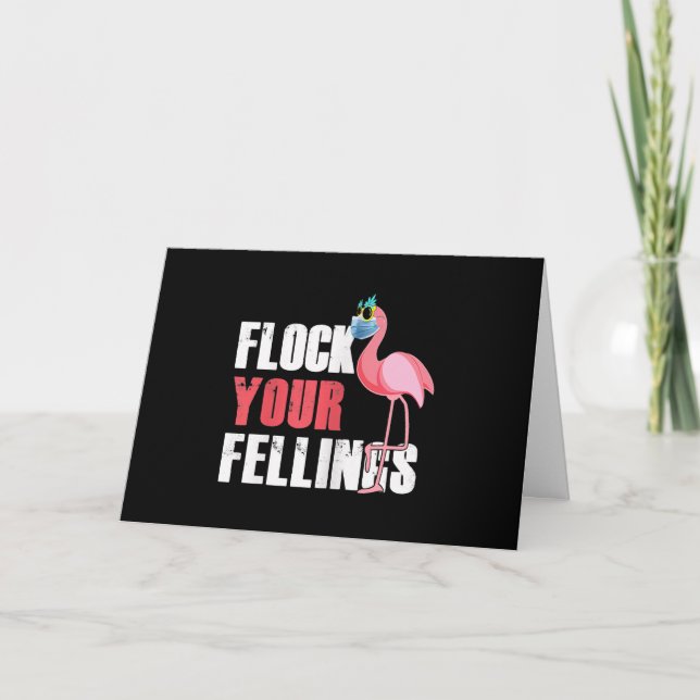 Womens Flock Your Feelings Funny Flamingo Card (Front)