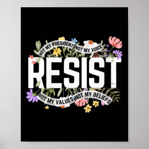 Womens Floral Resist Not My President Anti-trump V Poster