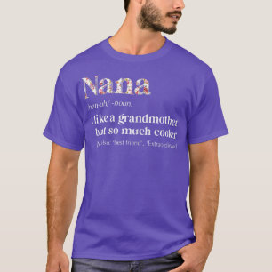 Womens Flower Nana Definition Funny Grandma Gift T-Shirt