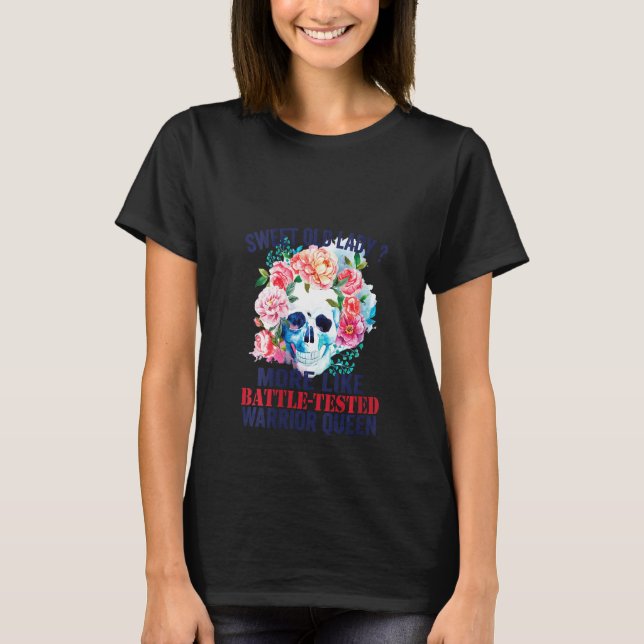 Womens Flower Skull Sweet Old Lady More Like Battl T-Shirt (Front)