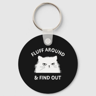 Womens Fluff Around Funny Sarcastic Cat Lady Quote Key Ring