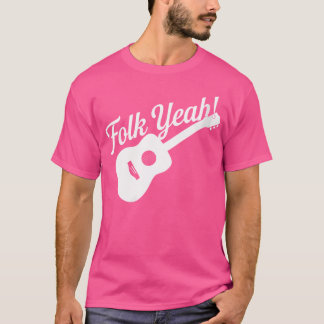 Womens Folk Yeah Acoustic Guitar Guitarist Music G T-Shirt