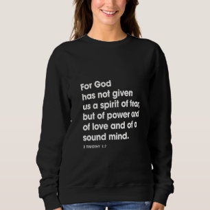 Womens For God Has Not Given Us A Spirit Of Fear Sweatshirt