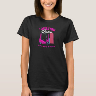 Womens Forklifting Queen Forklift Driver Forklift T-Shirt