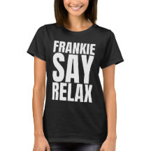 Women's Frankie Say Relax tshirt