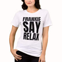 Women's Frankie Say Relax Tshirt