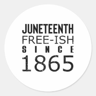 Womens Freeish Juneteeth Since 1865 Black History  Classic Round Sticker
