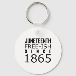 Womens Freeish Juneteeth Since 1865 Black History Key Ring