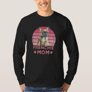 Womens Frenchie Mom Dog Moms Mamma French Bulldog T-Shirt