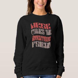 Womens  Friend Adventurous Retro Matching Bachelor Sweatshirt