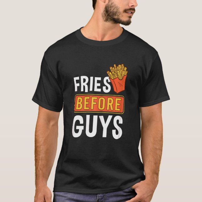 Womens Fries Before Guys Fries Fries T-Shirt (Front)