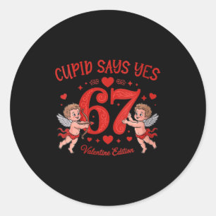 Womens Funny 67 Cupid Says 67 Valentine Couple Mat Classic Round Sticker