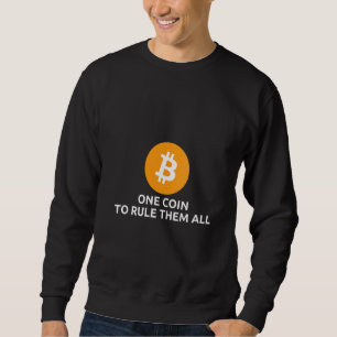 Womens Funny Bitcoin One Coin To Rule Them All Btc Sweatshirt
