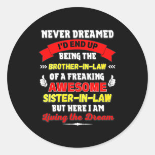Womens Funny Brother In Law Gift From Awesome Sist Classic Round Sticker