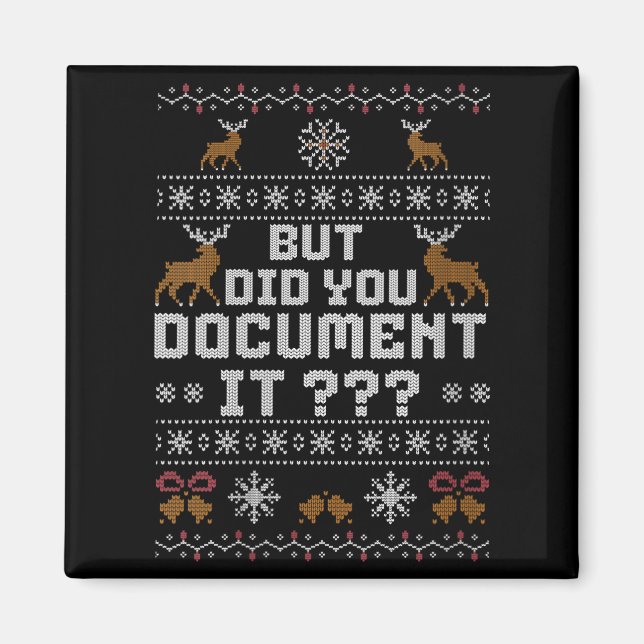 Womens Funny But Did You Doent It Holiday Office U Magnet (Front)