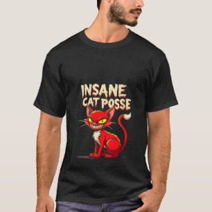 Womens Funny Cat Design Insane Cats Posse Scary Ki T-Shirt