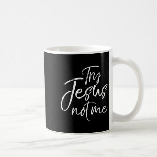 Womens Funny Christian Saying For Women Cute Try J Coffee Mug