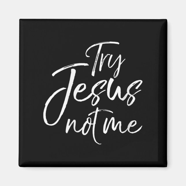 Womens Funny Christian Saying For Women Cute Try J Magnet (Front)