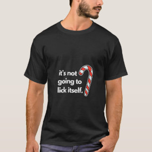 Womens Funny Christmas It s Not Going to Lick Itse T-Shirt