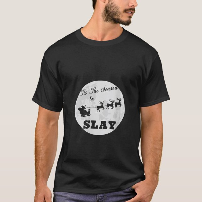 Womens Funny Christmas Tis The Season To Slay Sant T-Shirt (Front)