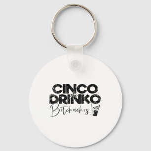 Womens Funny Cinco De Mayo Mexican Cinco De Drinko Key Ring