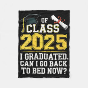 Womens Funny Cl Of 2025 I Graduated Can I Go Back Fleece Blanket
