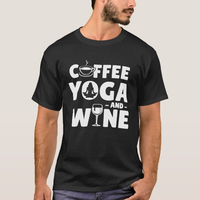 Womens Funny Coffee Yoga Pose And Wine Lovers T-Shirt (Front)