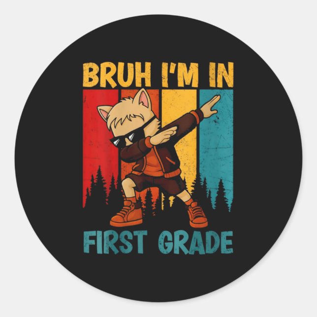 Womens Funny Dabbing Cat Bruh I'm In First Grade S Classic Round Sticker (Front)
