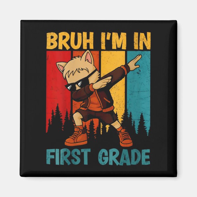 Womens Funny Dabbing Cat Bruh I'm In First Grade S Magnet (Front)