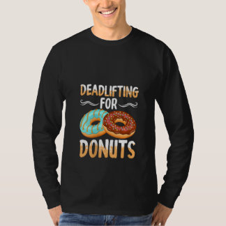 Womens Funny Deadlifting For Donuts Gym Workout T-Shirt