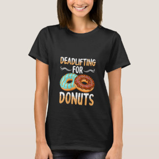 Womens Funny Deadlifting For Donuts Gym Workout T-Shirt
