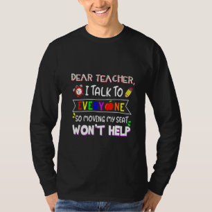 Womens Funny Dear Teacher I Talk To Everyone Movin T-Shirt