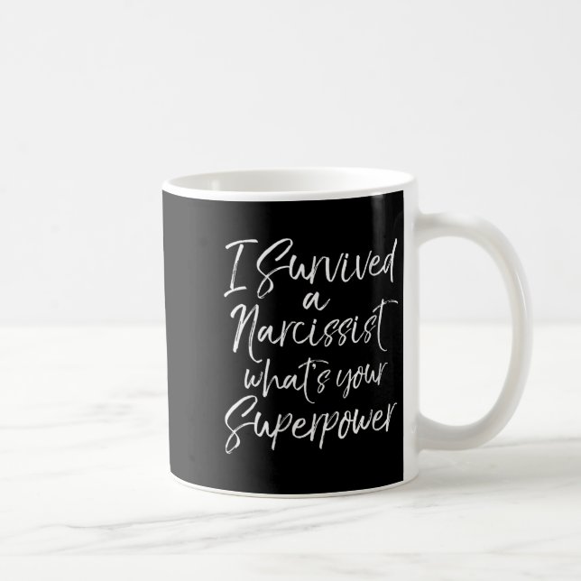Womens Funny Divorce I Survived A Narcissist What' Coffee Mug (Right)