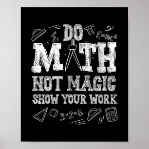 Womens Funny Do Math Not Magic Back To School Teac Poster