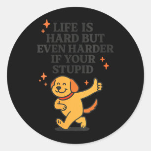 Womens Funny Dog Humour Sarcastic Quote V-Neck Classic Round Sticker