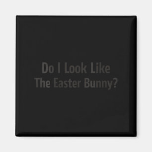 Womens Funny Easter Sarcastic Bunny Quote Holiday Magnet