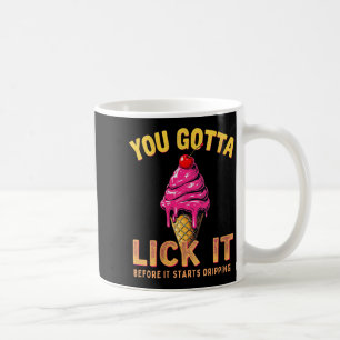 Womens Funny Exchange Funny Humour Yo Gotta Lick Coffee Mug