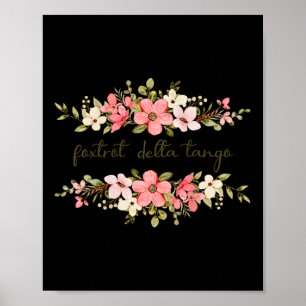 Womens Funny Foxtrot Tango Delta Women Flower Vint Poster