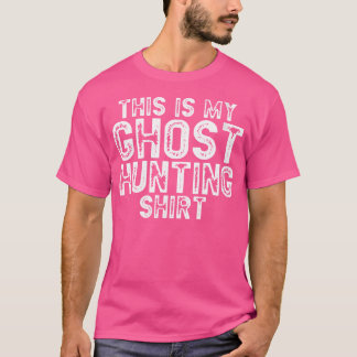 Womens Funny Ghost Hunter This Is My Ghost Hunting T-Shirt