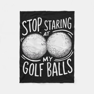 Women's Funny Golf Saying Stop Staring At My  Fleece Blanket