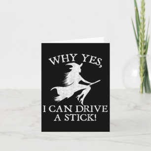 Womens Funny Halloween Shirt Why Can Drive A Stick Card