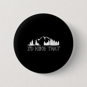 Womens Funny Hiking Lover Boyfriend Birthday Gift 6 Cm Round Badge