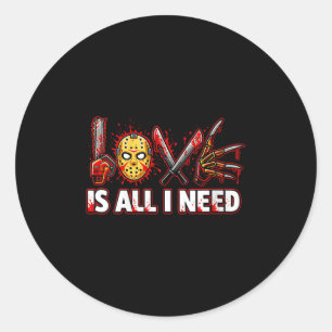 Womens Funny Horror Love Is All I Need Slasher Val Classic Round Sticker