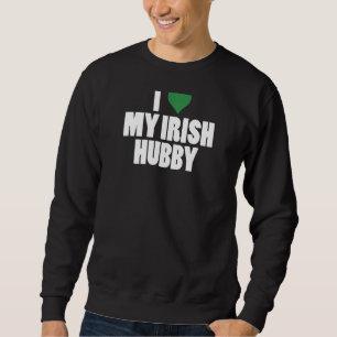 Womens Funny I Love My Irish Hubby St Patrick's Da Sweatshirt