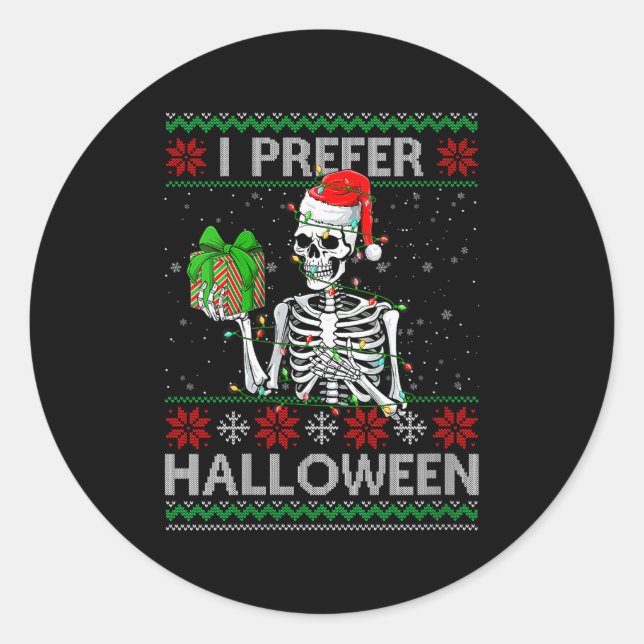 Womens Funny I Prefer Halloween Skeleton Ugly Chri Classic Round Sticker (Front)