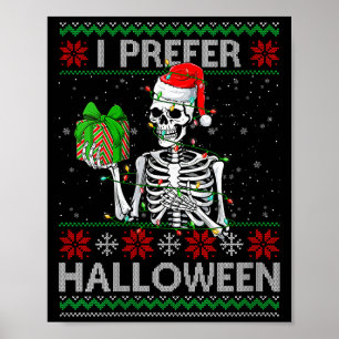 Womens Funny I Prefer Halloween Skeleton Ugly Chri Poster