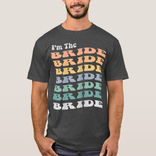 Womens Funny I'm The Bride Retro Matching Bachelor T-Shirt